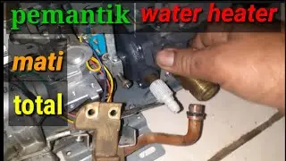 Sumber masalah pemantik water heater tidak menyala