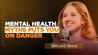 Mental Health Myths Puts You In Danger - Millicent Sedra | Renewed Hope