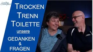 Trocken Trenn Toilette | Wirklich so gut? Fragen die wir uns vorher gestellt haben | Vor - Nachteile
