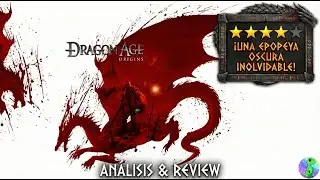 An&aacute;lisis / Review, Dragon Age: Origins - El Renacimiento del RPG Cl&aacute;sico