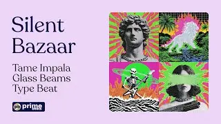 Silent Bazaar | Tame Impala x Glass Beams Type Beat | Psychedelic Fusion 2025