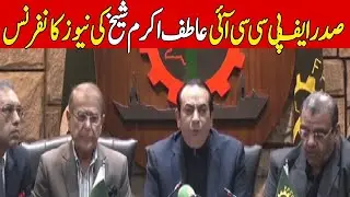 🔴  President FPCCI President Atif Akram Sheikh Holds Press Conference | Islamabad