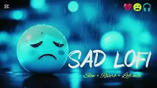 Alone Mood Off Mix 2025 | Heart Broken Sad Lofi Songs 💔 | Breakup Songs | Hindi Emotional Sad Songs