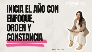 INICIA EL AÑO CON ENFOQUE, ORDEN Y CONSTANCIA