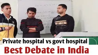 #Debate #private hospital vs govt hospital