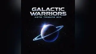 Space Disco | Galactic Warriors - Koto Tribute Mix