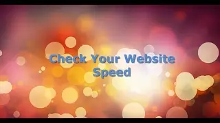 Check Your Website Speed