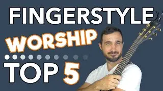 5 Emotional Fingerstyle Worship Songs 😭