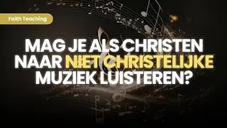 Mag je als christen naar niet christelijke muziek luisteren | Ashvien Jitan | Faith Teaching