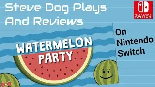 Watermelon Party Review - Nintendo Switch!