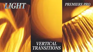Vertical Light Transitions | Instagram Reels Stories TikTok
