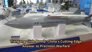 Tiangang Glide Bomb China's Cutting Edge Answer to Precision Warfare
