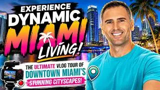 Dynamic MIAMI LIVING in the World's Most Beautiful Cityscapes! BEST FULL VLOG TOUR of Downtown Miami