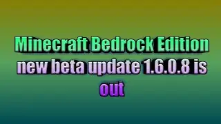 Minecraft Bedrock Edition new update 1.6.0.8 beta update is out