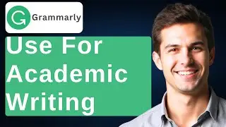 How To Use Grammarly For Academic Writing [2026 Guide]