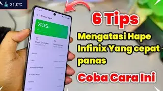 6 Tips Mengatasi HP Infinix Yang Cepat Panas Dan Boros Baterai | Terbaru 2025