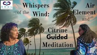 Whispers of the Wind Air Element Meditation with Citrine