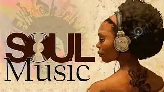 The Very Best of Soul - Top Hit Soul Songs 2020 - New Soul Music #2