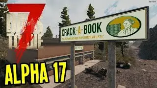 7 Days to Die - LOOTING SCHEMATICS at CRACK-A-BOOK! - 7 Days To Die Alpha 17 - Ep. 9