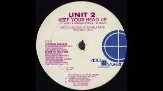Unit 2 - Keep Your Head Up (one to the 2 dub) 430 West records 1994