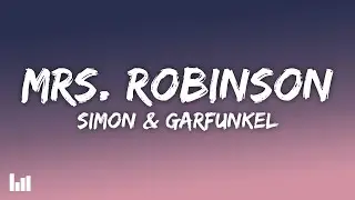 Simon & Garfunkel - Mrs. Robinson (Lyrics)