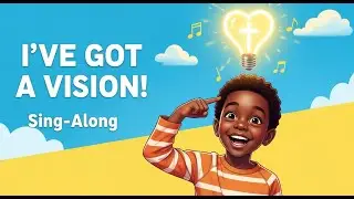 🎵 I&rsquo;VE GOT A VISION! | Fun Christian Song for Children (Sing-Along & Dance) 🎵