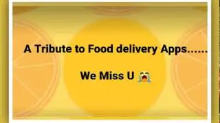 Tribute to Food Delivery Apps...Lockdown effects