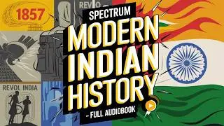 Spectrum modern history in 12 hours part 1#UltimateAudiobookforUPSC