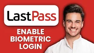 НОВИНКА! Как включить биометрический вход в LastPass (2025) 🔐 | Быстрый и безопасный доступ к пар...