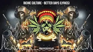 Richie Culture - Better Days 🍁 (New Reggae 2023 / Roots Reggae / Dub / Lyric Video)
