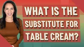 What is the substitute for table cream?