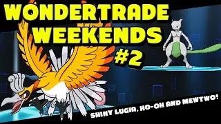 Wondertrade Weekends #2 - Pokemon Omega Ruby and Alpha Sapphire - Shiny Mewtwo, Lugia, Ho-Oh