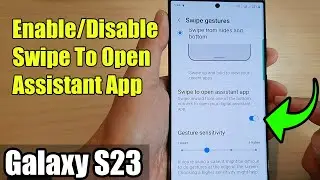 Galaxy S23's: How to Enable/Disable Swipe To Open Assistant App