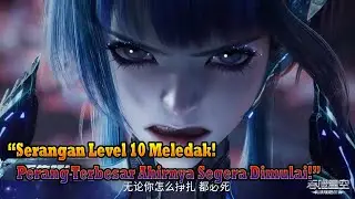 Swallowed Star EP 252 Sub Indo | Manusia Dikepung! Luo Feng Bangkit Sendirian!