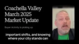 Coachella Valley March 2025 Market Update