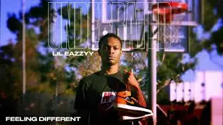 Lil Eazzyy - Feeling Different [Official Audio]