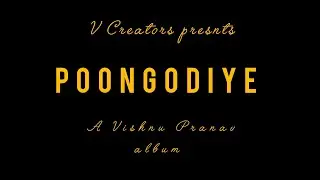 Poongodiye album song #vcreators #vishnupranav
