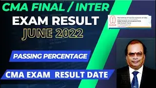 CMA RESULT DATE JUNE 2022 | CMA INTER RESULT DATE | CMA FINAL RESULT DATE JUNE 2022 PASS PERCENTAGE
