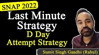 SNAP 2022 Last Minute Strategy - D Day Attempt Strategy