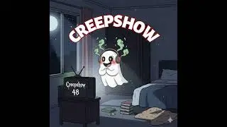 Creepshow 48 - CHAT GPT et SHELBY OAKS