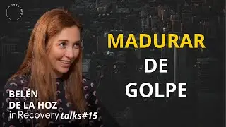 Madurar de golpe | Belén de la Hoz