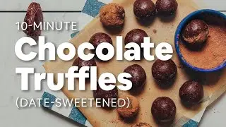 10-Minute Chocolate Truffles (Date-Sweetened) | Minimalist Baker Recipes