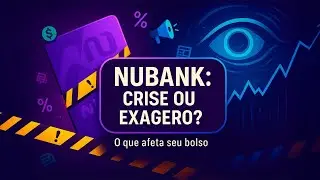 O fim da era Nubank? O que est&aacute; acontecendo e como voc&ecirc; pode sofrer seus impactos?