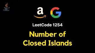 1254. Number of Closed Islands -  JAVA (DFS - Detailed explanation)