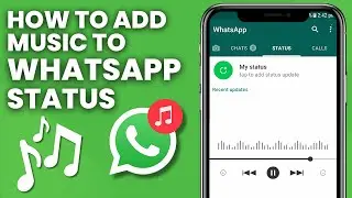 How To Add Music To WhatsApp Status