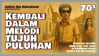 Tembang Djadoel Noeansa 1970an | Musik Jadul Indonesia || KEMBALI DALAM MELODI TUJUH PULUHAN |