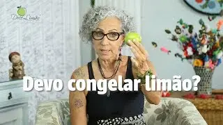 Devo congelar limão?