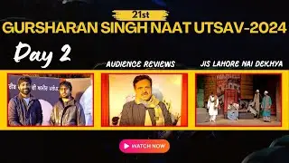 GSNU 2024 | Day 2 Audience Reviews | Must-Watch Performances || Jis Lahore Nai Dekhya