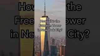 🌆 How Tall is the Freedom Tower in NYC? 🏙️ #trivia #newyork #usa #challenge #travel