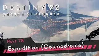 Destiny 2: Season of Plunder [4K60] Part 78 - Expedition (Cosmodrome)
